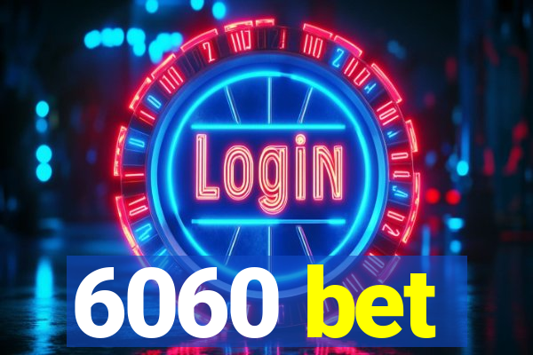 6060 bet